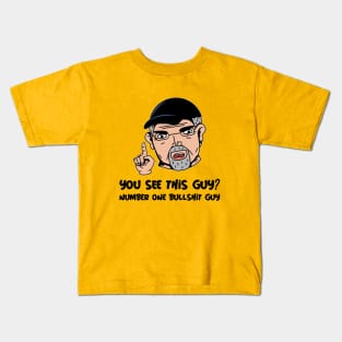 YOU SEE THIS GUY ? Kids T-Shirt